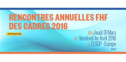 Rencontres FHF des cadres 2016 Rencontres FHF des cadres 2016