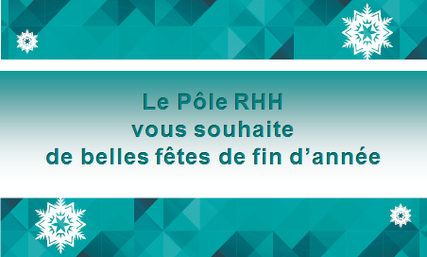 Le Pôle RHH vous souhaite de belles fêtes de fin d'année Le Pôle RHH vous souhaite de belles fêtes de fin d'année
